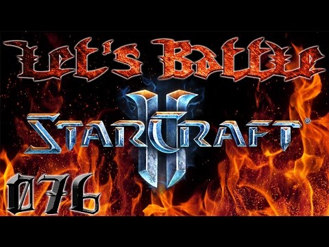 LET'S BATTLE - 076 - STARCRAFT 2