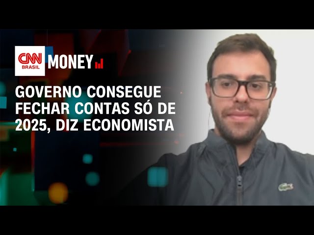 Governo consegue fechar contas só de 2025, diz economista | Abertura de Mercado