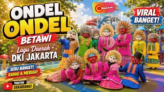 Download lagu LATEST ONDEL-ONDEL π Jakarta Regional Song - Betawi | BETHAWI ONDEL ONDEL - INDONESIAN CULTURE mp3 Download lagu LATEST ONDEL-ONDEL π Jakarta Regional Song - Betawi | BETHAWI ONDEL ONDEL - INDONESIAN CULTURE mp3