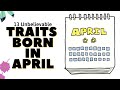 13 Unbelievable Traits of People Born in April