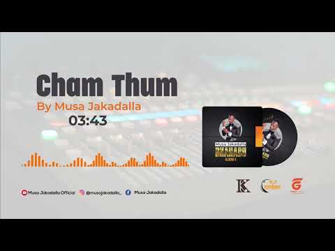 Musa Jakadalla  - Cham Thum Nya Ugenya (Official Audio)