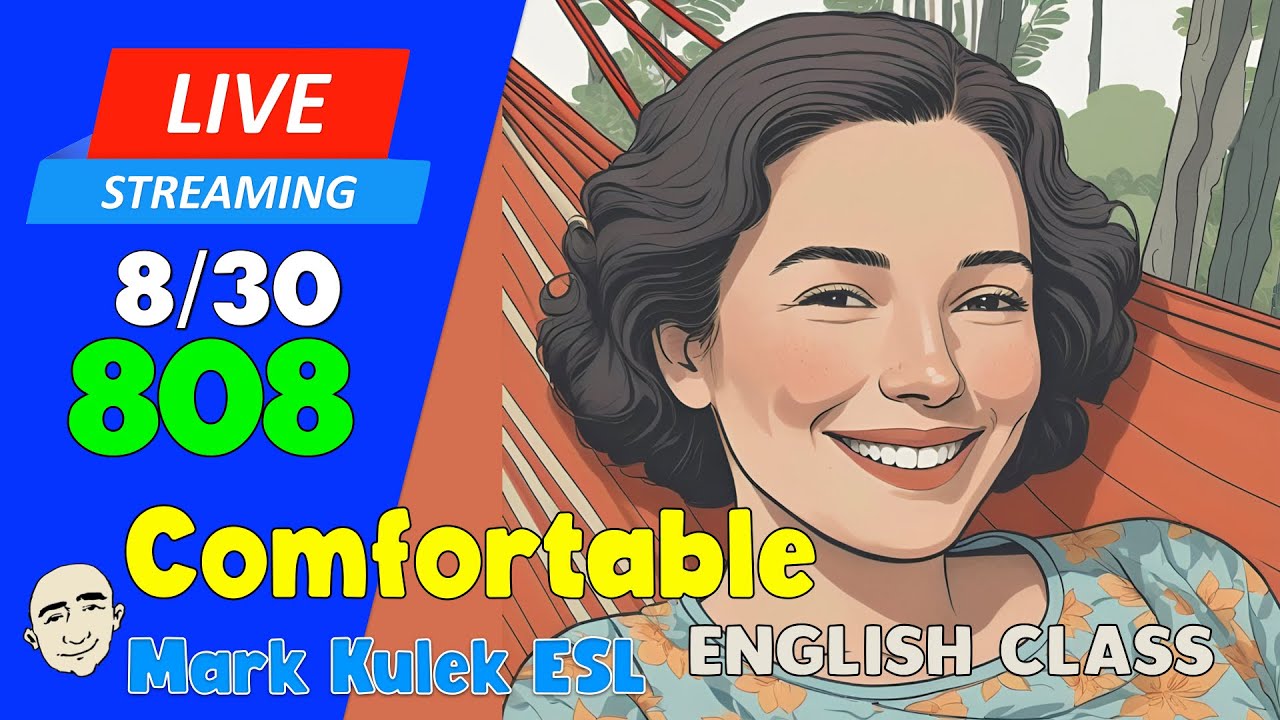 Comfortable | Live Stream English Class #808 with Mark Kulek ESL