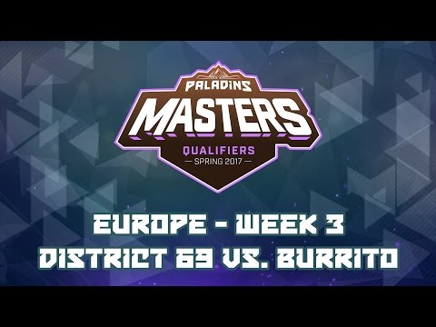 Paladins Masters Qualifiers Week 3 (EU) - District 69 vs. Burrito
