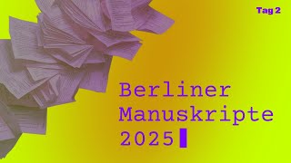 Berliner Manuskripte 2025. Tag 2 (Keller)