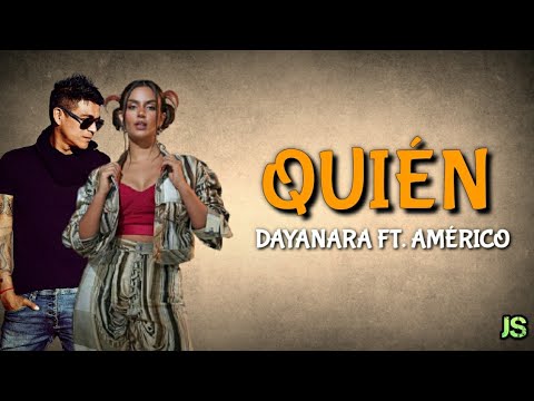Quién - Dayanara, Américo (LETRA)
