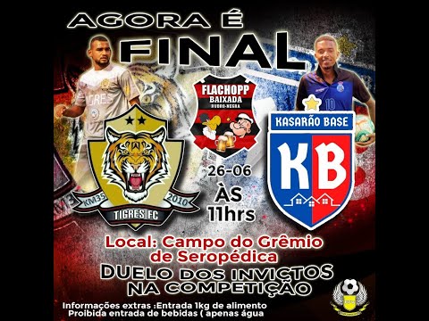 TIGRES X KASARÃO - FINAL