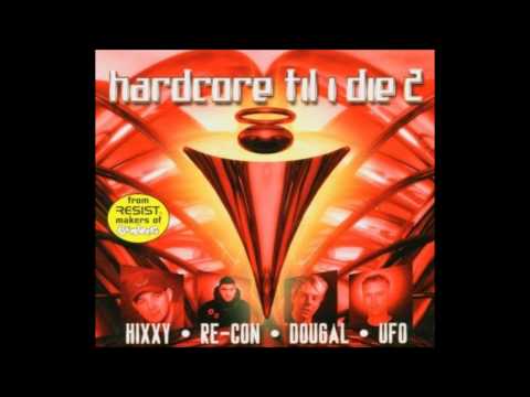 Hardcore Til I Die 2  - Hixxy & Re-Con Mix
