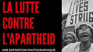 Exposition : La lutte contre l'Apartheid