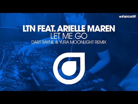 LTN feat. Arielle Maren - Let Me Go (Dart Rayne & Yura Moonlight Remix) [OUT NOW]