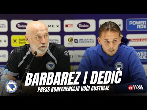 BARBAREZ I DEDIĆ PRED AUSTRIJU | PRESS KONFERENCIJA BiH
