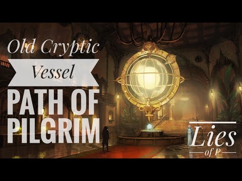 Old Cryptic Vessel | Secret place at Path of the Pilgrim | How to open door of secret hut LIES OF P