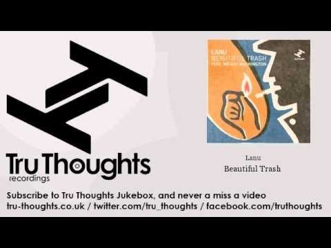 Lanu - Beautiful Trash - feat. Meg Washington