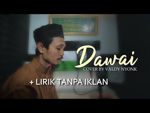 Valdy Nyonk - Dawai (Lirik) | Cover Lagu