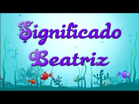 Vídeo: Beatriz: significado do nome e origem