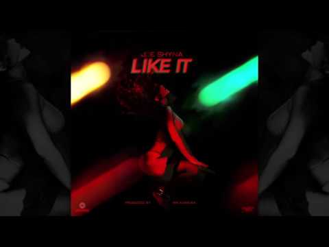 Joe Shyna - Like It (Audio) | Prod by Mr Kamera