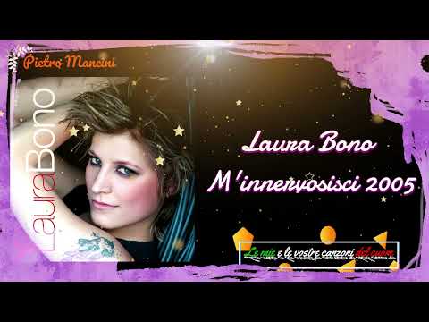 Laura Bono - M'innervosisci 2005