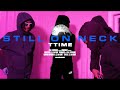TTIME STILL ON NECK Official Music Video Shot By Fullexposurelens