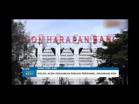 HUMAS POLDA ACEH PENGAMANAN PERSIAPAN PON XXI ACEH SUMUT