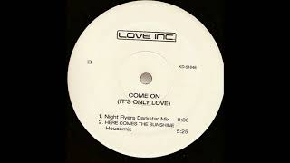 Love Inc. - Come On (It's Only Love) (Night Flyers Darkstar Mix) [2000]