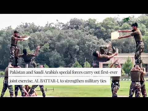 Pakistan, Saudi Arabia kick off first ever joint special forces exercise