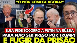 URGENTE! LULA SE DESESPERA COM MEDO DE TRUMP E IMPLORA SOCORRO MILITAR À RÚSSIA PARA NÃO SER PRESO!
