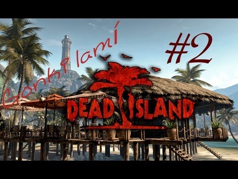 Gonki lamí Dead Island! #2 - Zničit a přežít.. [HD]