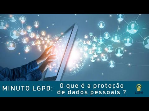 Minuto LGPD | Entenda a proteção de dados pessoais.