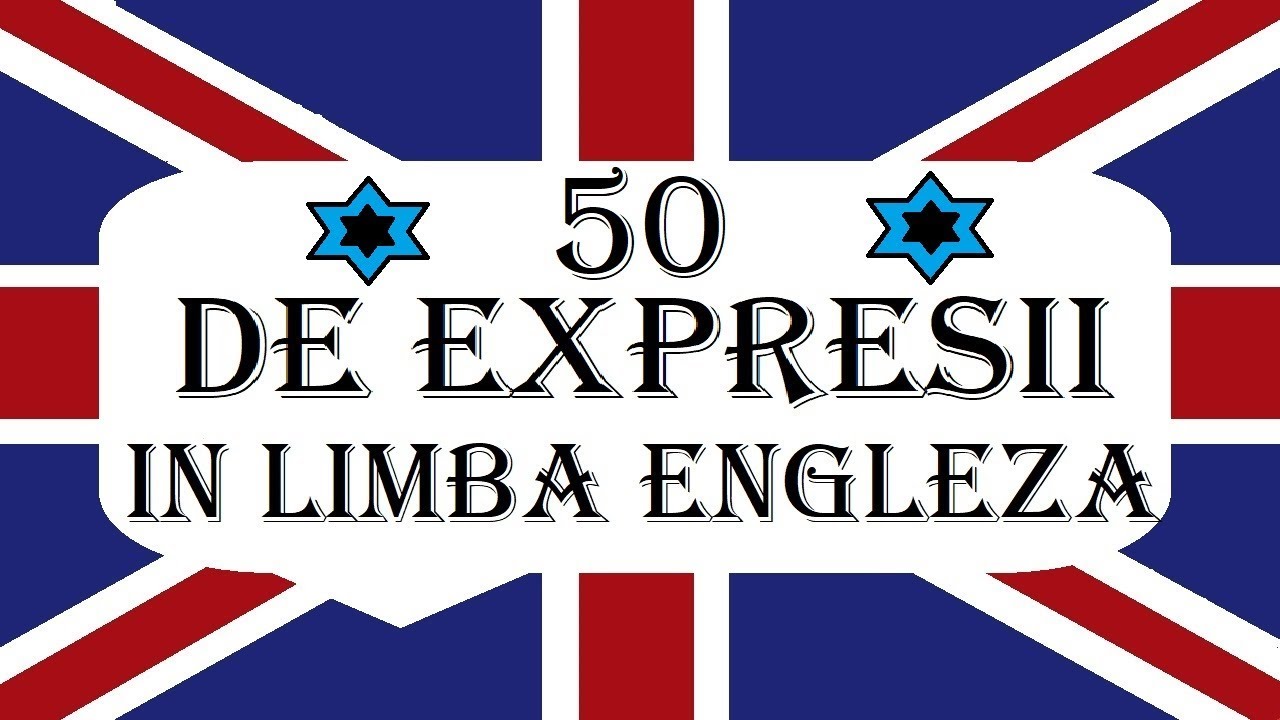 Invata Engleza 50 De Expresii Utile In Limba Engleza Invata