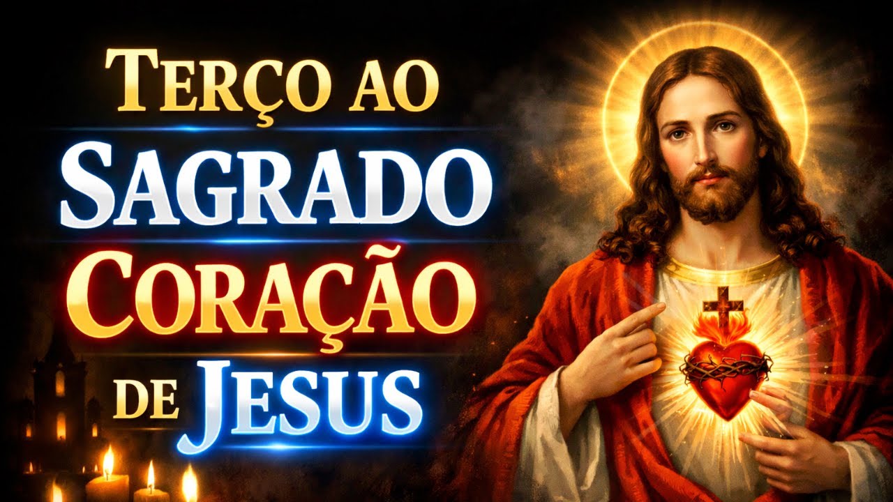 TERÇO DO SAGRADO CORAÇÃO DE JESUS, TERÇO PARA DORMIR, Amado Deus, momento de oração