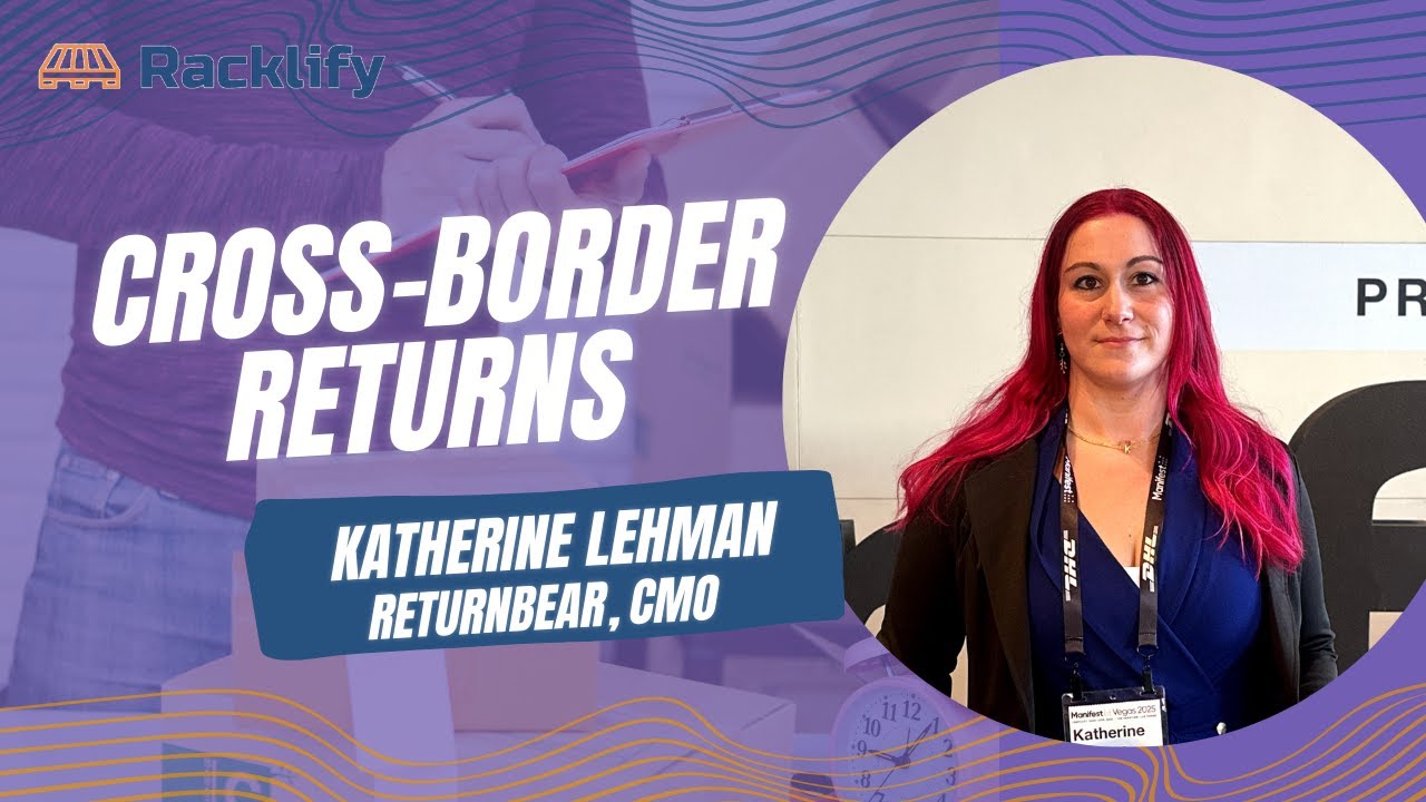 Cross-Border Returns: How ReturnBear Tackles Hidden Costs of E-Commerce Returns - Katherine Lehman
