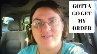 GOTTA GO GET MY ORDER