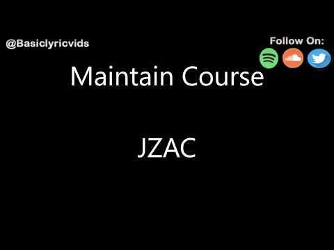 JZAC - Maintain Course (Lyrics)