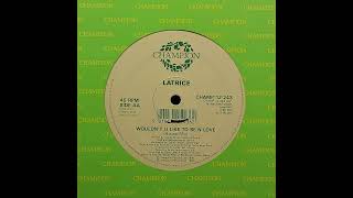 Latrice - Wouldn't You Like To Be In Love (House Mix)
