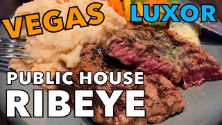 RIBEYE STEAK at the Public House (Sports Bar & Restaurant), Luxor Las Vegas.