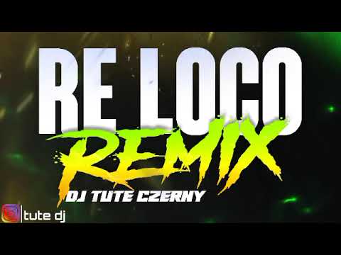 Papichamp, Kaleb Di Masi, Tirri La Roca, DJ Alex - ⚡✘ DJ TUTE CZERNY -  Re Loco (Remix)