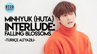 Minhyuk (Huta) - Interlude: Falling Blossoms [Türkçe Altyazılı]