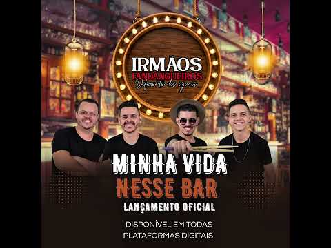 Minha Vida Nesse Bar - Irmãos Fandangueiros