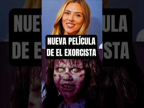 NUEVA PELÍCULA DE EL EXORCISTA CON MIKE FLANAGAN Y Scarlett Johansson