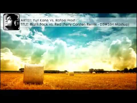Rafael Frost vs. Yuri Kane - Red (Ferry Corsten Remix) vs. Right Back (D3W35H Mashup)