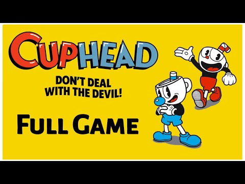 Cuphead: Full Game [All Bosses] (No Commentary Walkthrough)