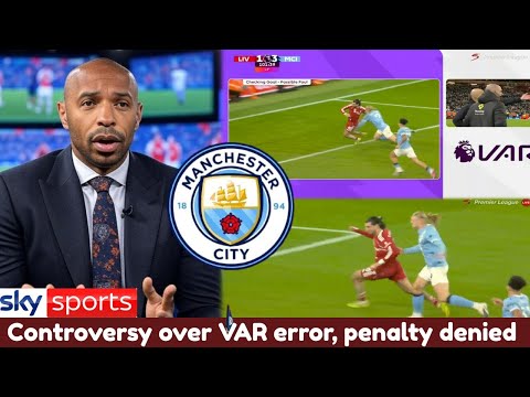 VAR STORM ERUPTS AS LIVERPOOL DENIED LATE PENALTY AGAINST MAN CITY