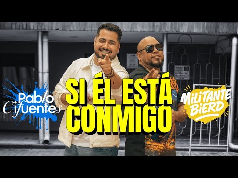 Si Él está conmigo (remix) - Pablo Cifuentes feat. @MilitantesDelSenorOficial