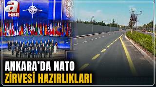 Ankara'da NATO zirvesi hazırlıkları! Güvenlik tedbirleri artırıldı | A