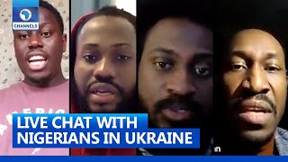 Live Chat With Nigerians Stranded In Ukraine