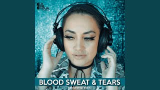Blood Sweat &amp; Tears (Instrumental Violin)