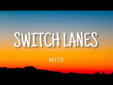 RITTZ - SWITCH LANES ( LYRICS )