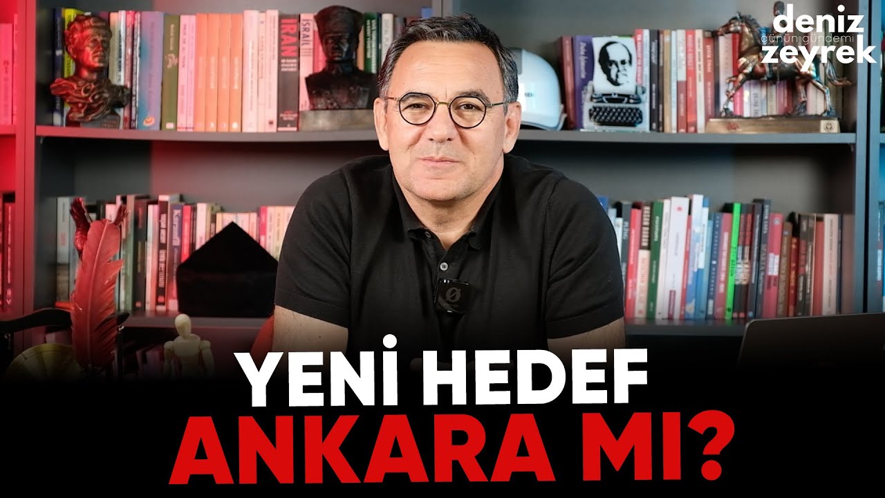 Deniz Zeyrek | Yeni hedef Ankara mı? | 23 Eylül 2025 Günün Gündemi