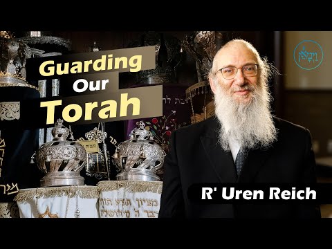 Guarding Our Torah | Rabbi Uren Reich