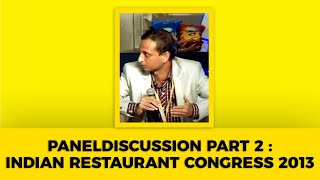 Paneldiscussion Part 2 : Indian Restaurant Congress 2013  image