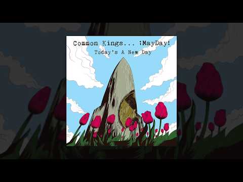 👑 Common Kings - Today's A New Day (feat. ¡MAYDAY!) (Official Audio)